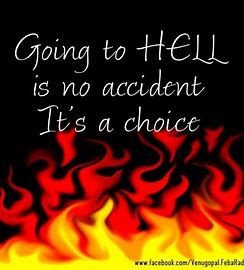 going_to_hell_is_no_accident._Its_a_choice.jpg